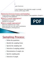 Sample: Sample Frame: Distinction Between Census and Sampling When Is A Census Appropriate? When Is Sample Appropriate?