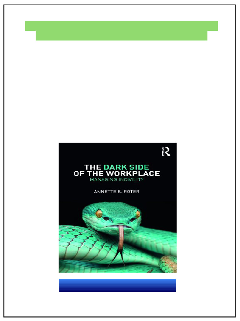 The Dark Side of the Workplace Managing Incivility 1st Edition Annette ...