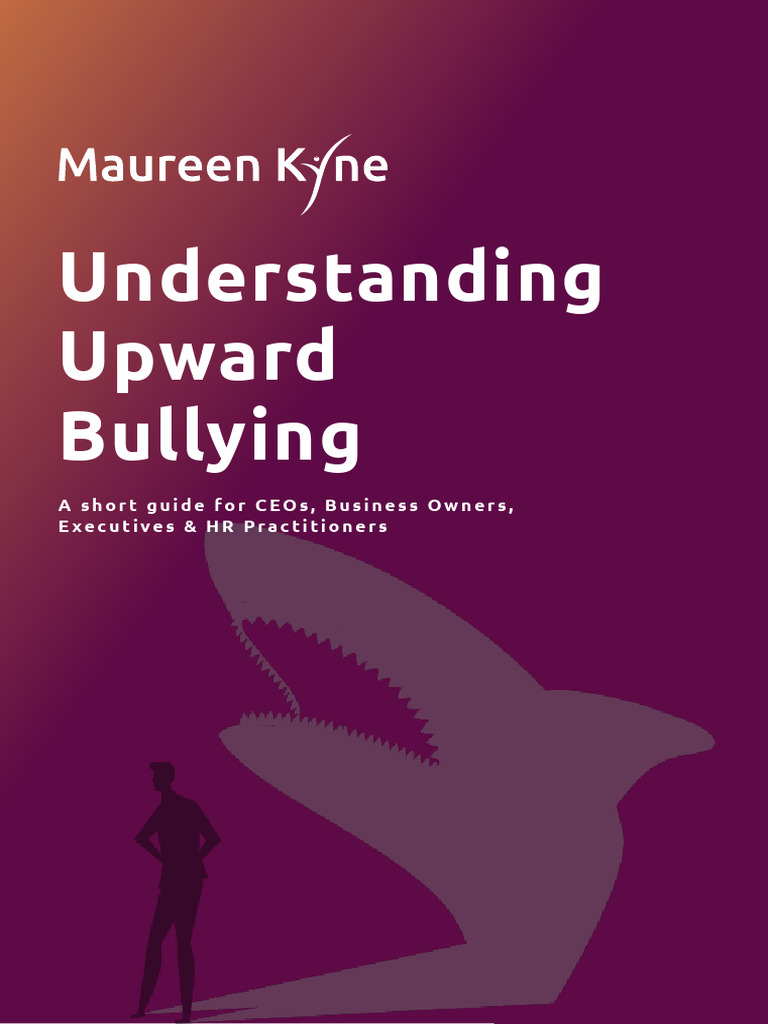 Upward Bullying: A CEO's Guide | PDF | Bullying | Workplace Bullying