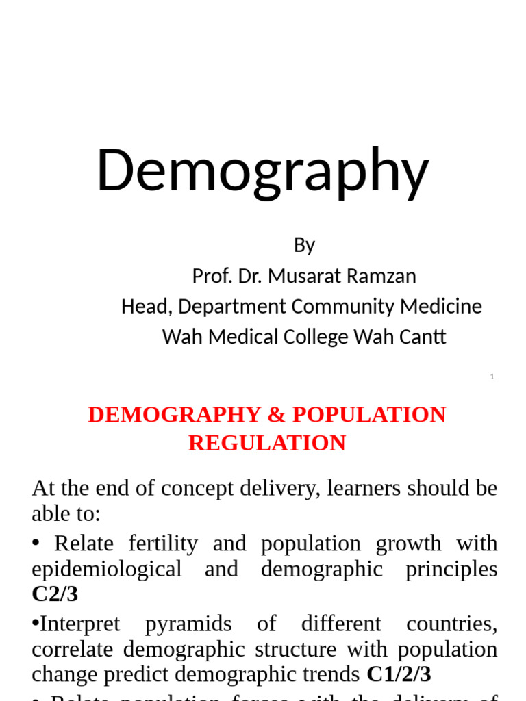 Demography: by Prof. Dr. Musarat Ramzan Head, Department Community ...