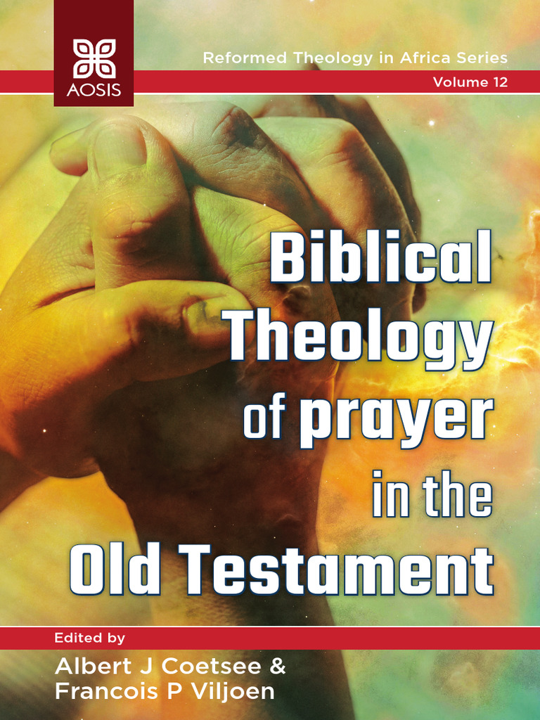 Biblical Theology of Prayer in OT | PDF | Bible | Twelve Minor Prophets