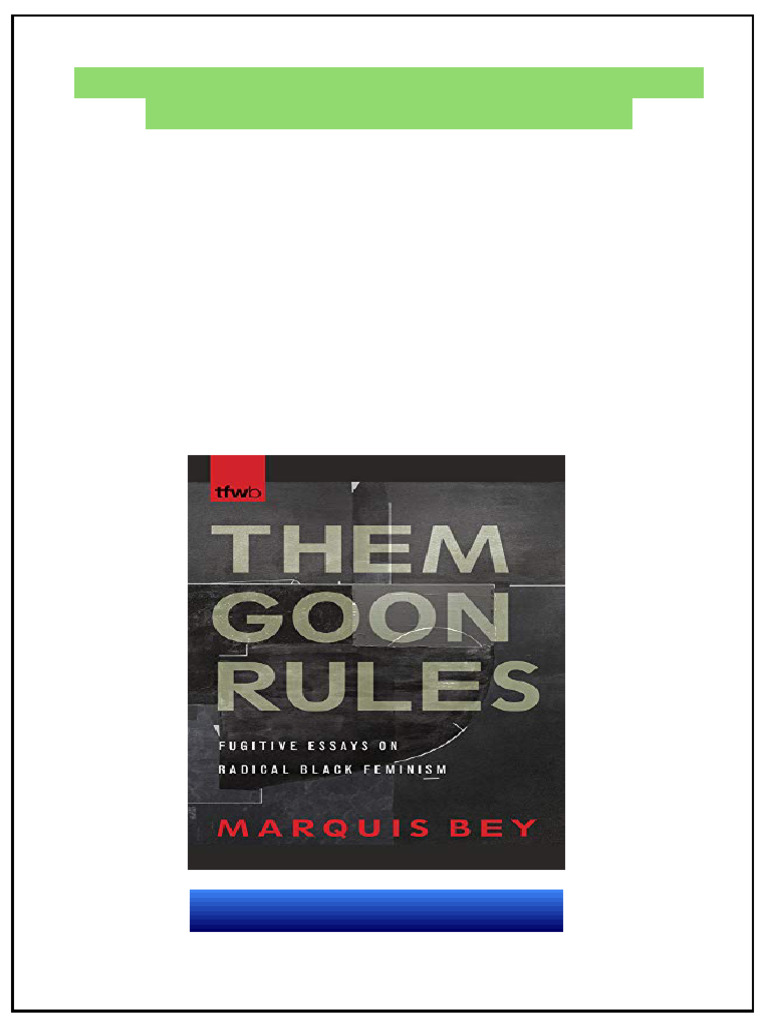 Them Goon Rules Fugitive Essays On Radical Black Feminism Marquis Bey ...