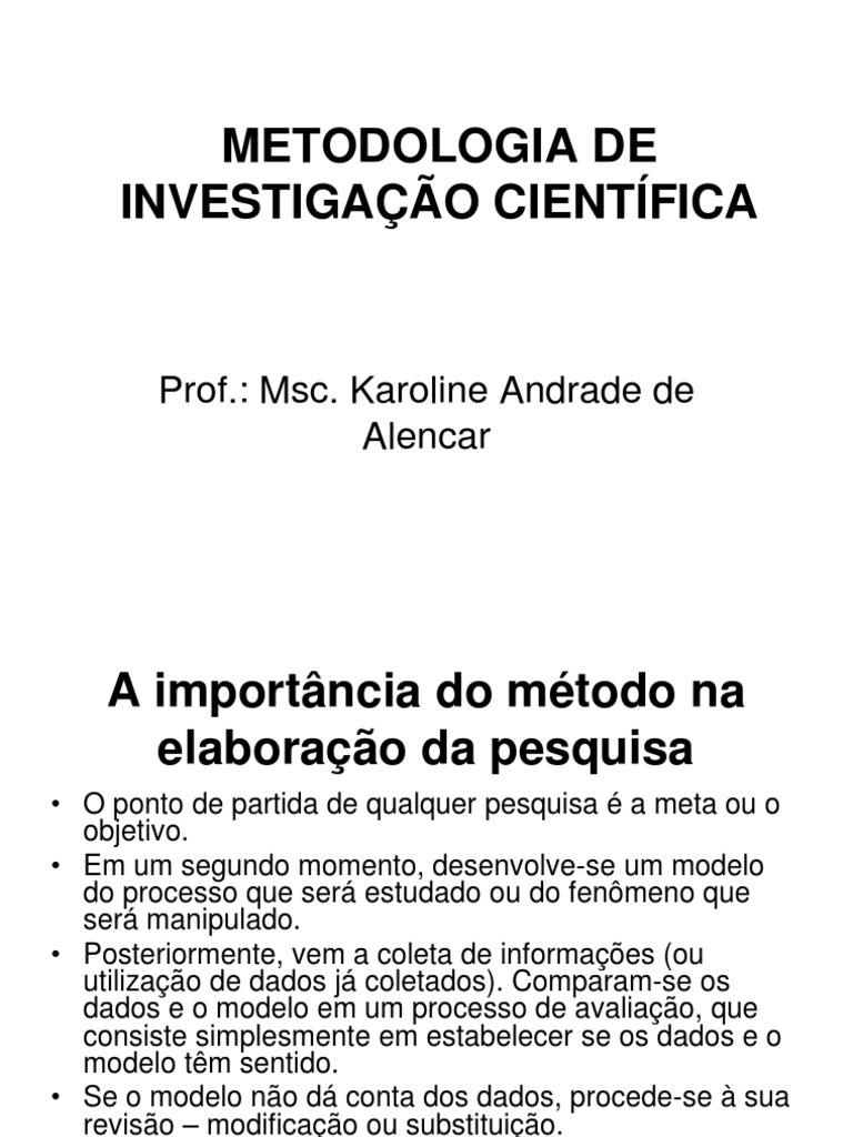 METODOLOGIA DE INVESTIGAÇÃO CIENTÍFICA Metodologia Método Científico