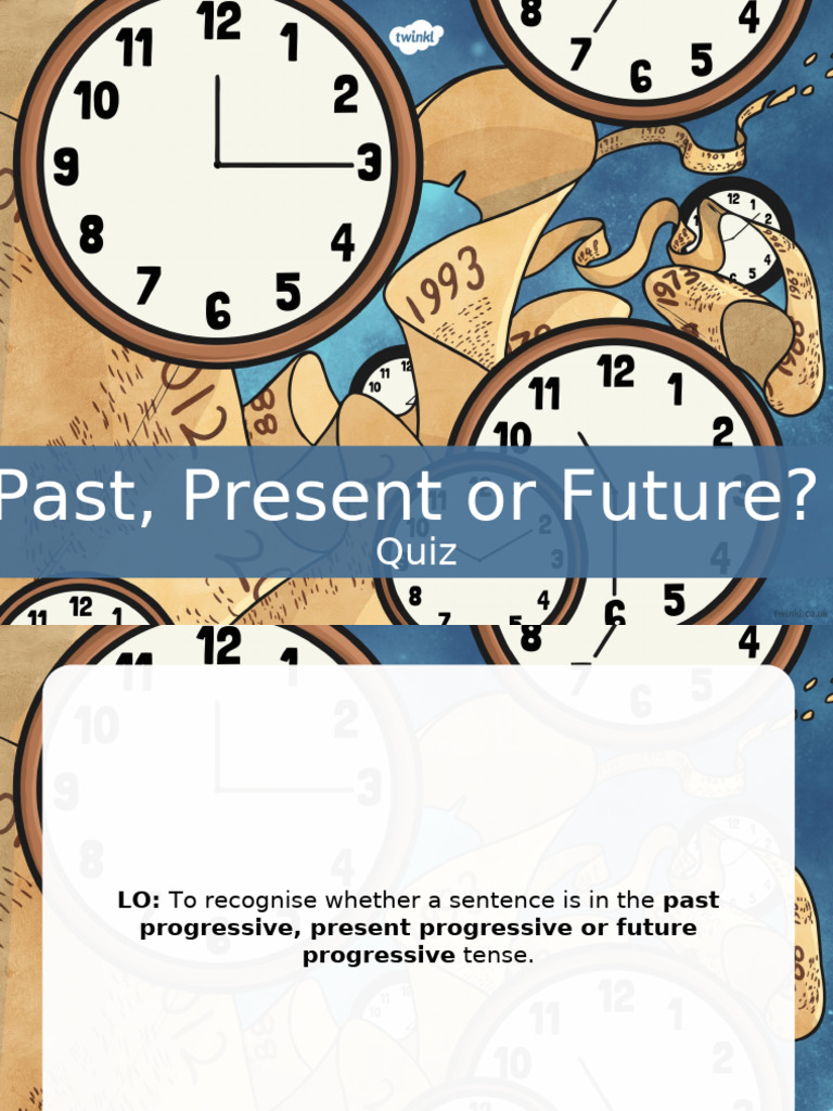 Past Pesent or Future Quiz | PDF