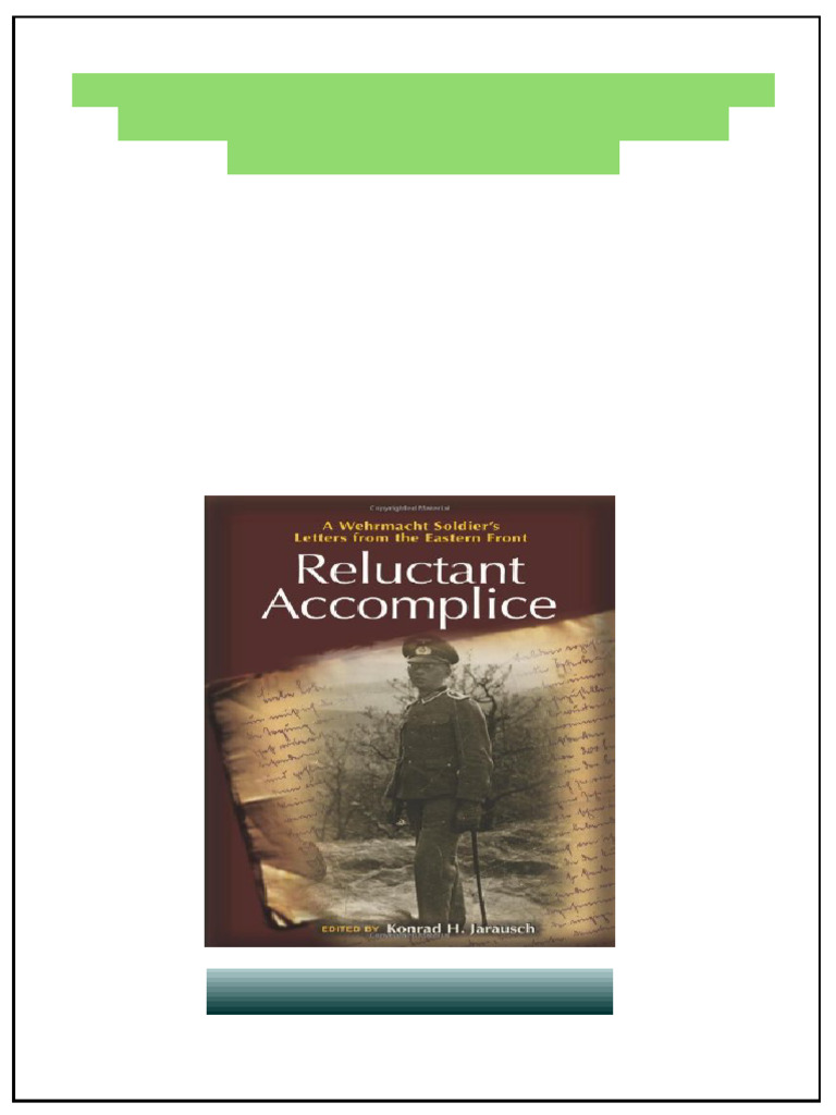 Reluctant Accomplice A Wehrmacht Soldier S Letters From The Eastern ...