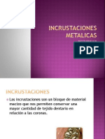 Incrustaciones Metalicas Buenoo!!!!