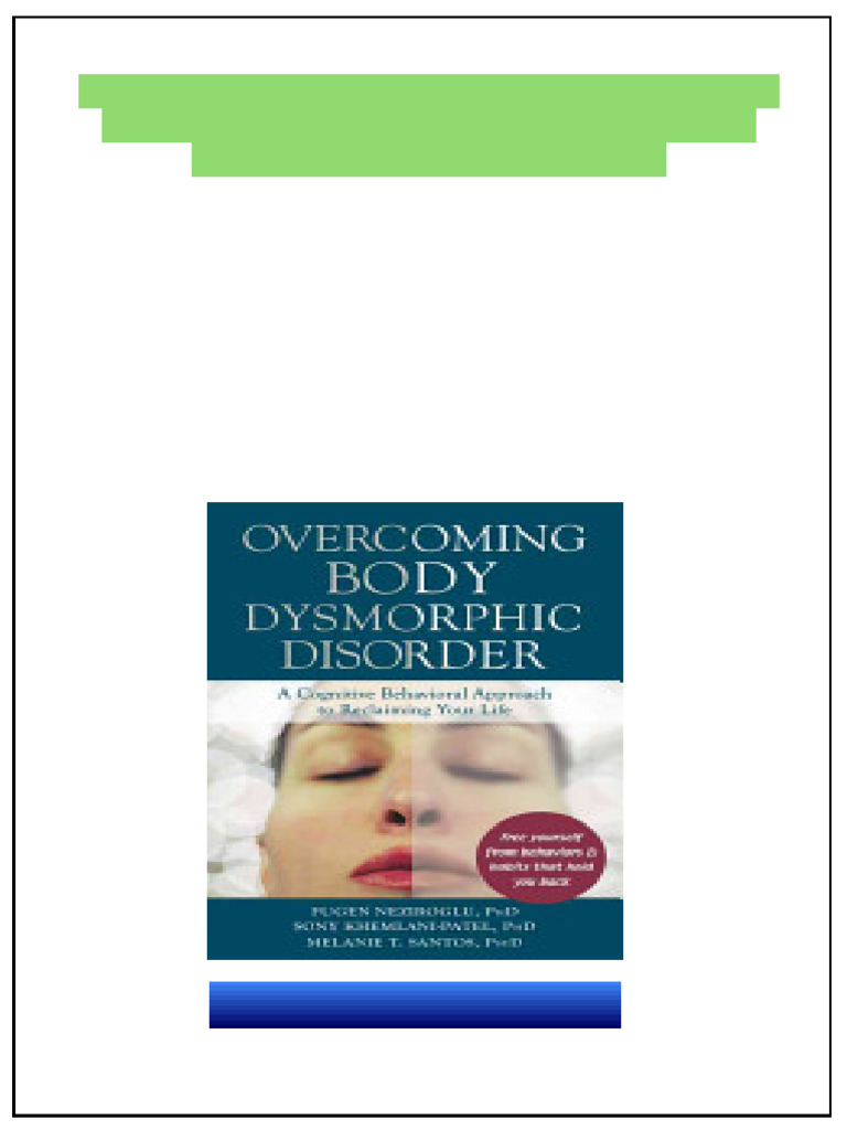 Overcoming Body Dysmorphic Disorder A Cognitive Behavioral Approach to ...