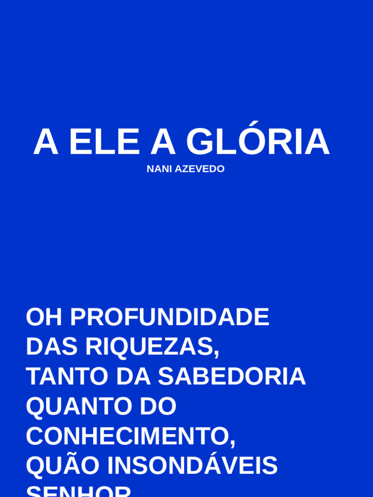 A Ele a Glória - Nani Azevedo - LETRA | PDF