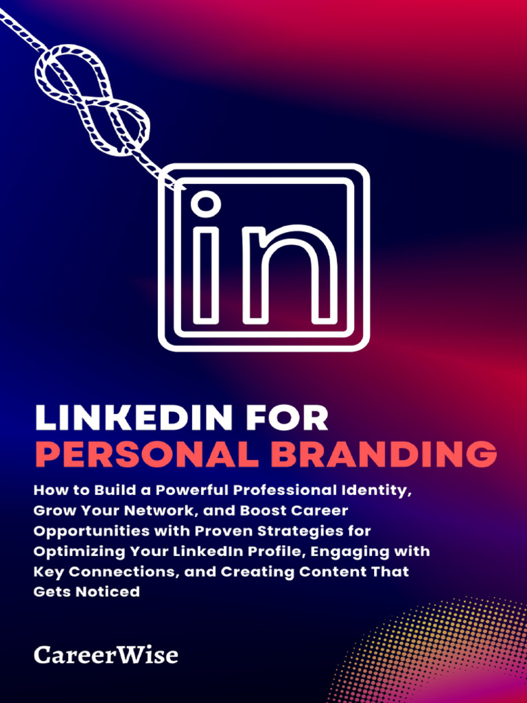 LinkedIn For Personal Branding How To Build A Powerful Professional ...