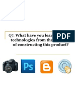 Q7: What Have You Learnt About: Technologies From The Process of Constructing This Product?