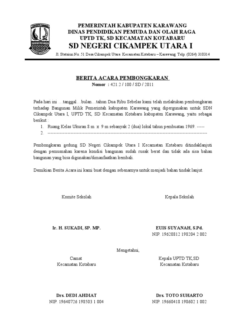 Berita Acara Pembongkaran Demikian surat berita acara ini kami buat dengan sesungguhnya dan tidak ada tekanan atau paksaan dari pihak manapun.
