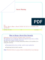 Secret Sharing: See: Shamir, How To Share A Secret, CACM, Vol. 22, No. 11, November 1979, Pp. 612-613