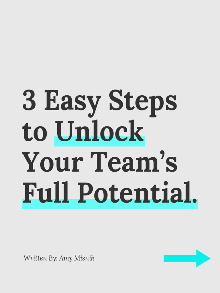3 Easy Steps To Unlockyour Team Full Potential | PDF