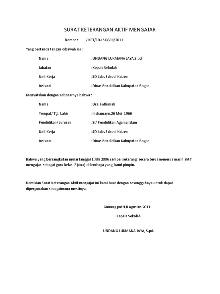 Surat keterangan aktif mengajar ini dibuat oleh sekolah atau instansi pendidikan sekolah dan instansi pendidikan di sini dapat dalam jenjang Pendidikan Anak Usia Dini PAUD Taman Kanak-kanak TK Sekolah Dasar SD atau sederajat Sekolah Menengah Pertama SMP atau yang sederajat Sekolah Menengah Atas SMA atau sederajat hingga pada.