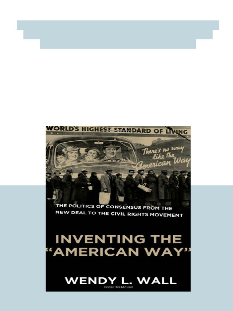Inventing The American Way The Politics of Consensus From The New Deal ...