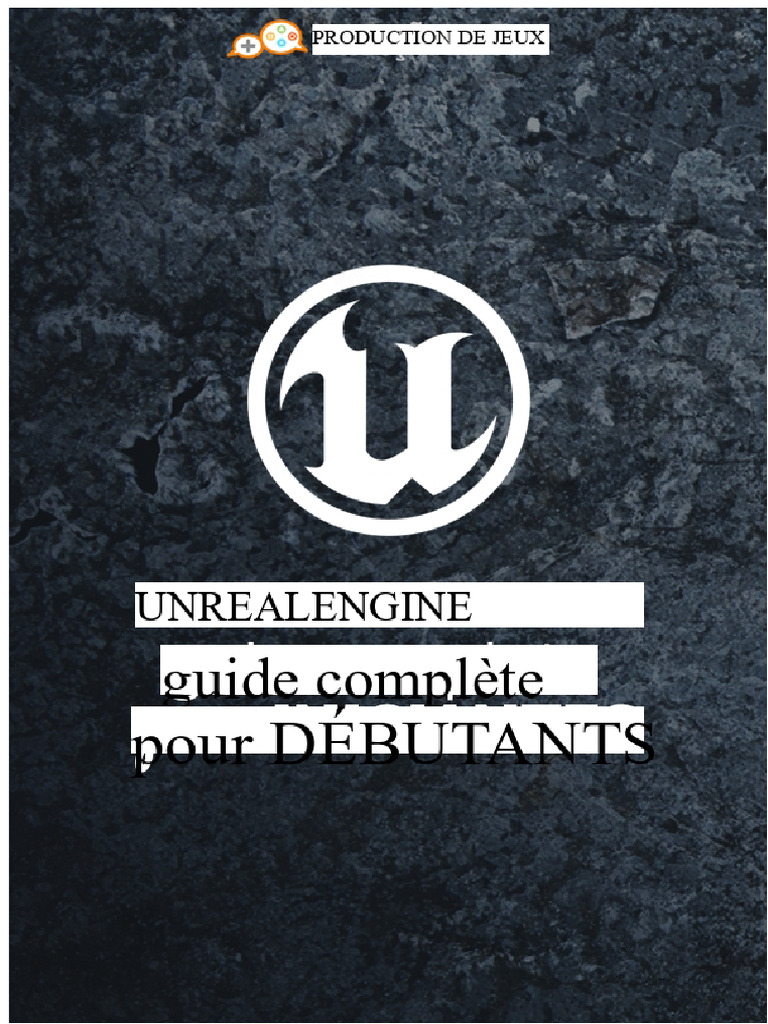 Guide Débutant sur Unreal Engine | PDF | Xbox | Jeux vidéo
