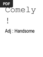 Comely !: Adj: Handsome