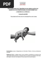 NOVOS MODELOS E TENDÊNCIAS NA REGULAÇÃO DO EXERCÍCIO DAS RESPONSABILIDADES PARENTAIS - A RESIDÊNCIA ALTERNADA –