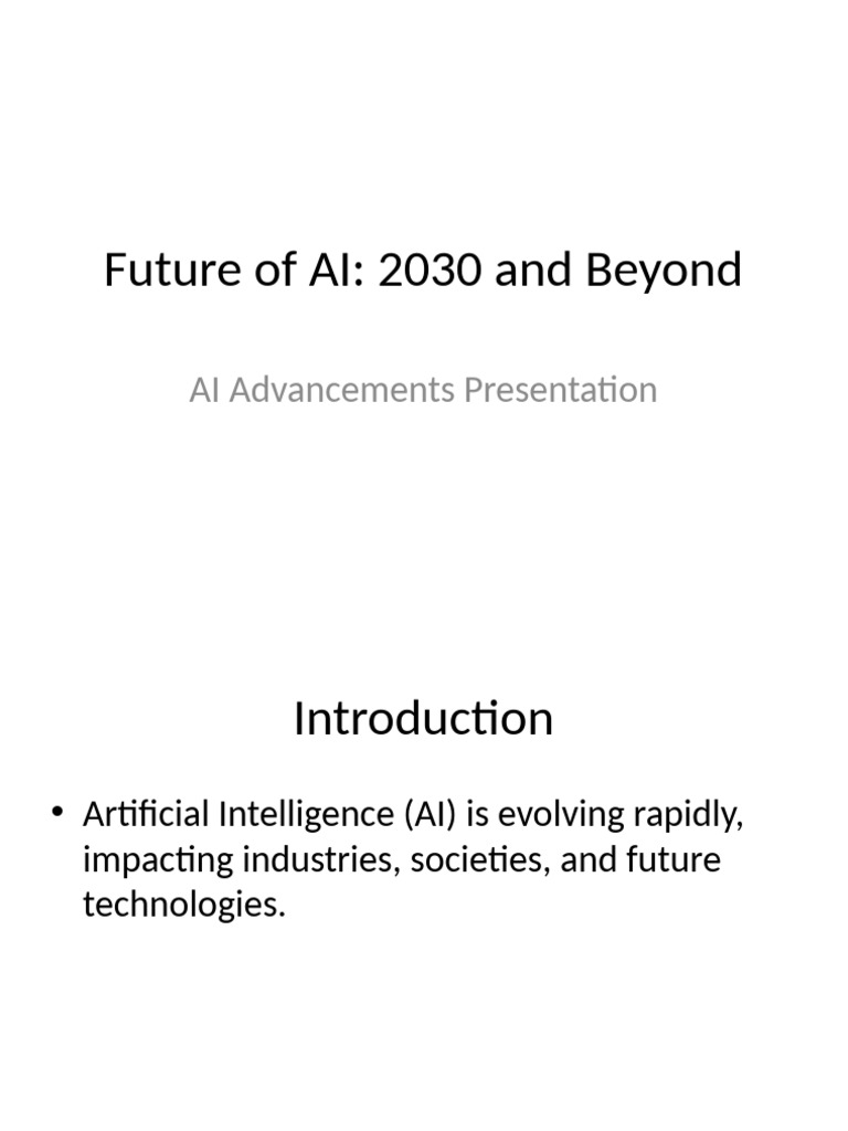 AI Advancements and Future Outlook 2030 | PDF