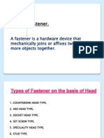 What Is Fastener.: A Fastener Is A Hardware Device That Mechanically Joins or Affixes Two or More Objects Together