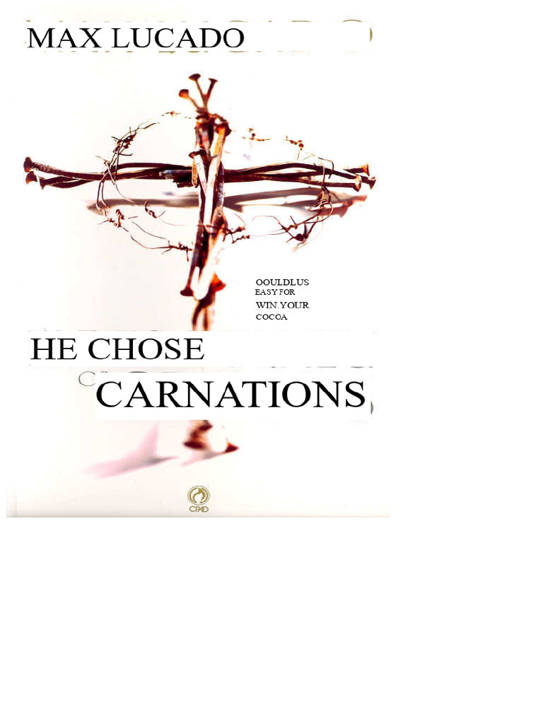 Max Lucado He Chose The Nails PDF PDF God In