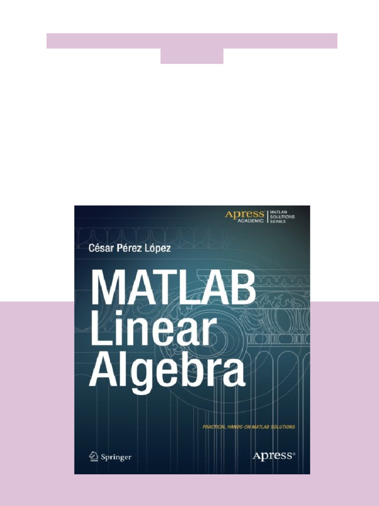MATLAB Linear Algebra 1st Edition Cesar Lopez Ready to Read | PDF ...
