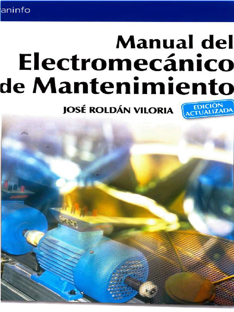 Manual Del Electromecanico de Mantenimiento Ed Rev 2013 Roldan Viloria ...
