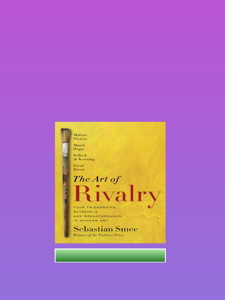 The Art Of Rivalry Sebastian Smee available full chapters | PDF
