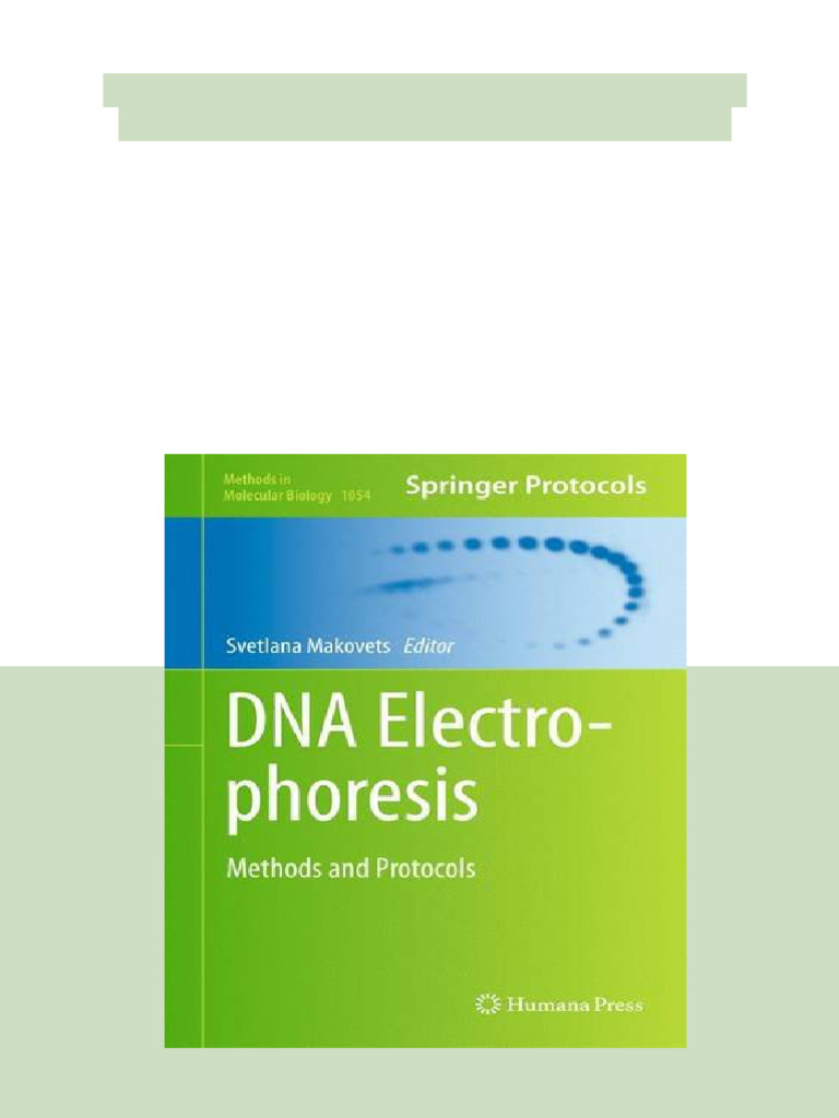 DNA Electrophoresis Methods and Protocols 1st Edition Gareth A. Roberts ...