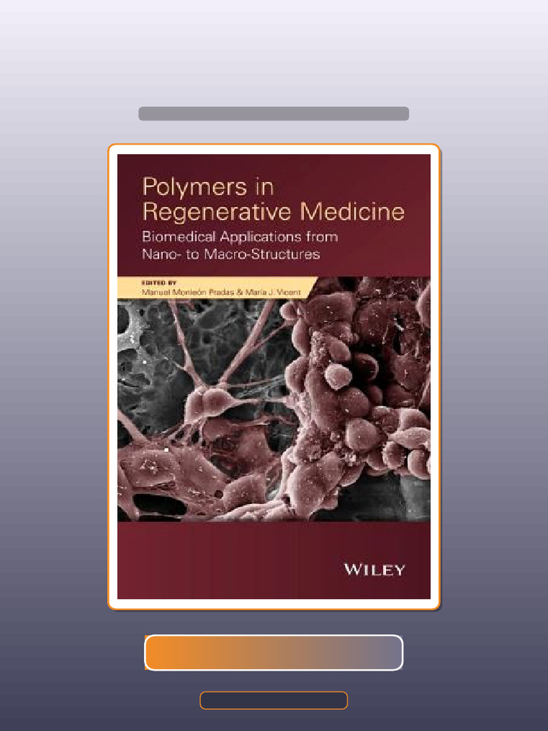 Polymers in Regenerative Medicine Biomedical Applications From Nano To ...