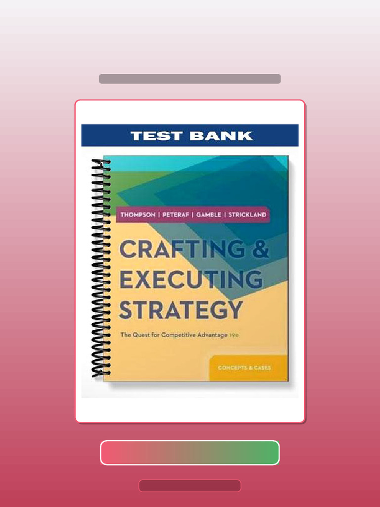 Crafting and Executing Strategy 19th Edition by Thompson Full Version | PDF | Multiple Choice ...