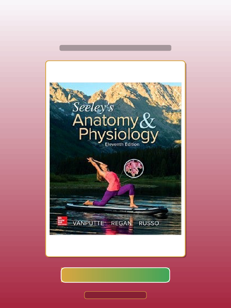 Complete Seeleys Anatomy Physiology 11th Edition Ebook and TestBank ...