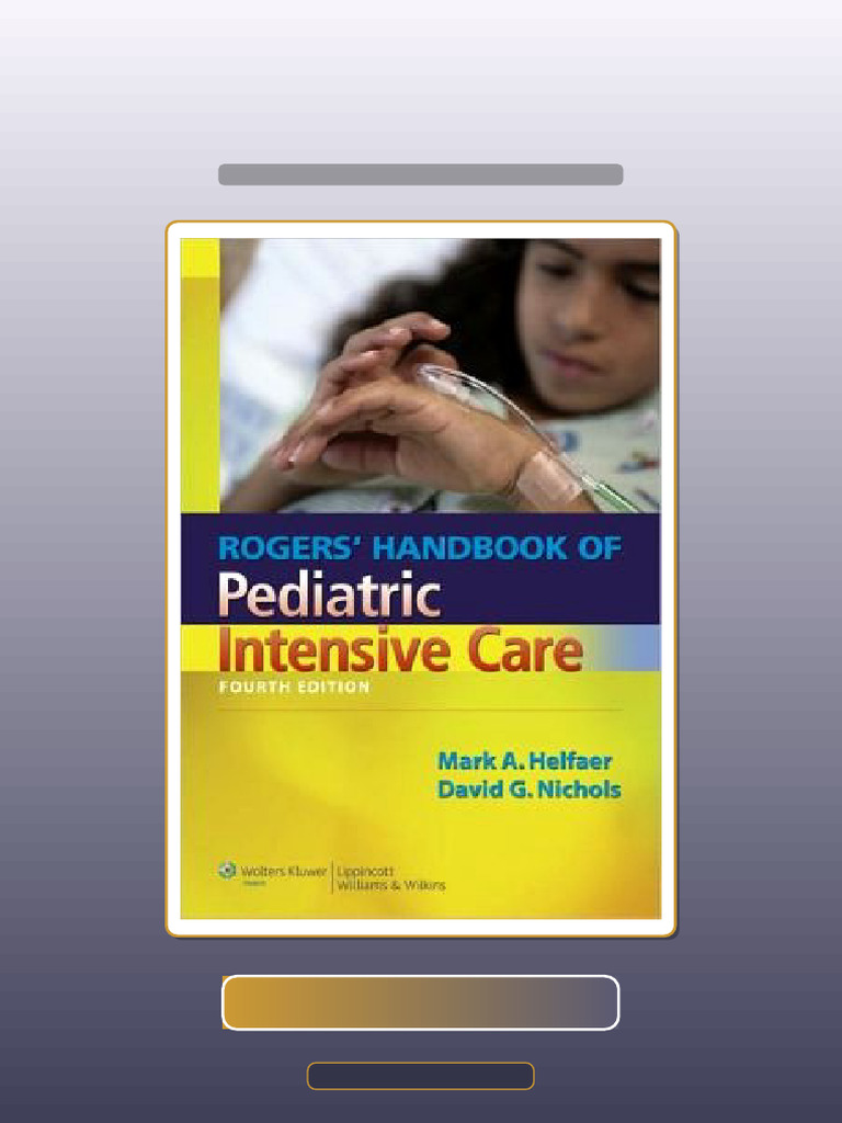 Complete Rogers Handbook of Pediatric Intensive Care 4th Edition Ebook ...