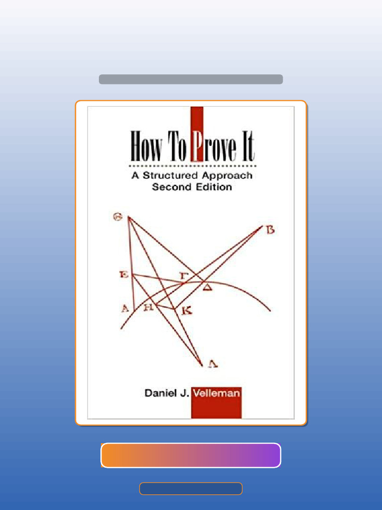 How to Prove It a Structured Approach Get It Now | PDF | Multiple ...