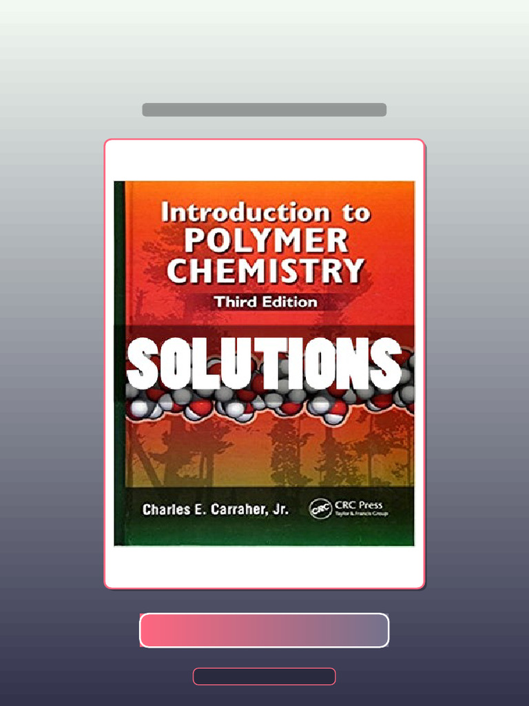 Complete Solutions Introduction To Polymer Chemistry 3 Ed Carraher JR ...