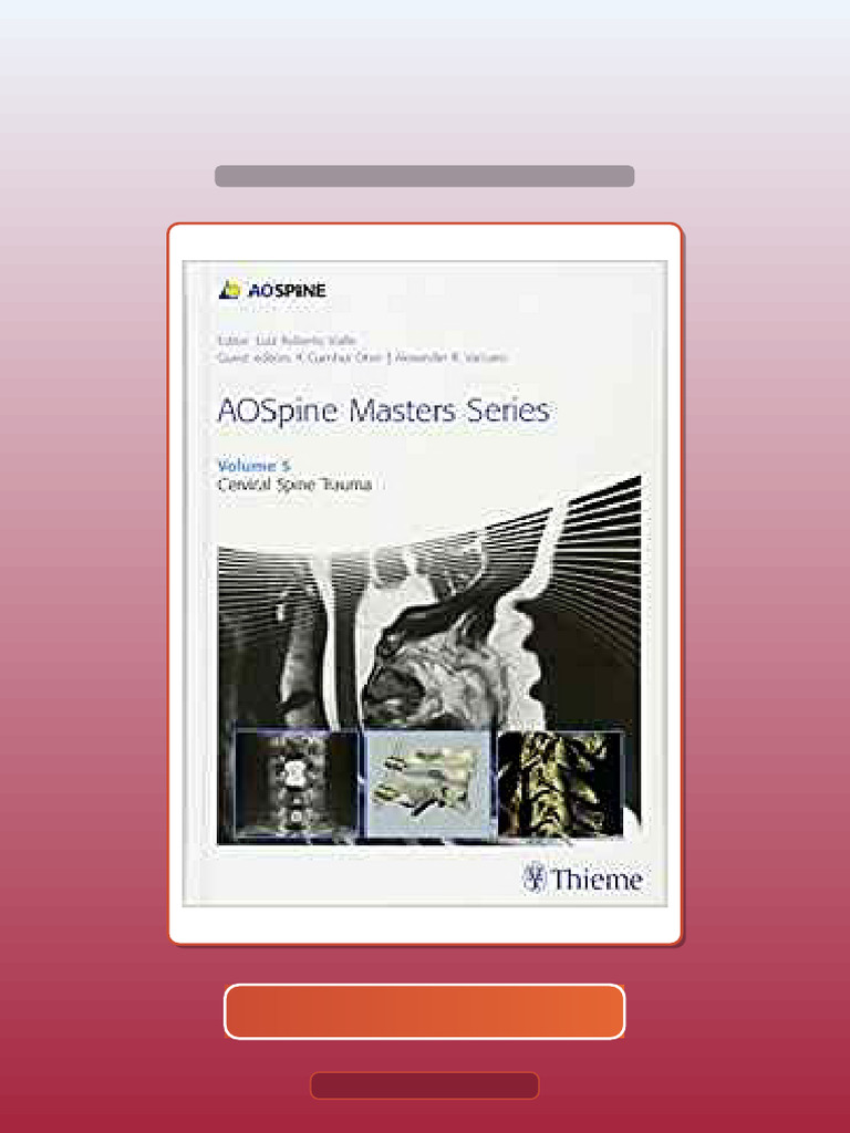 AOSpine Masters Series Volume 5 Cervical Spine Trauma by FC Aner ...