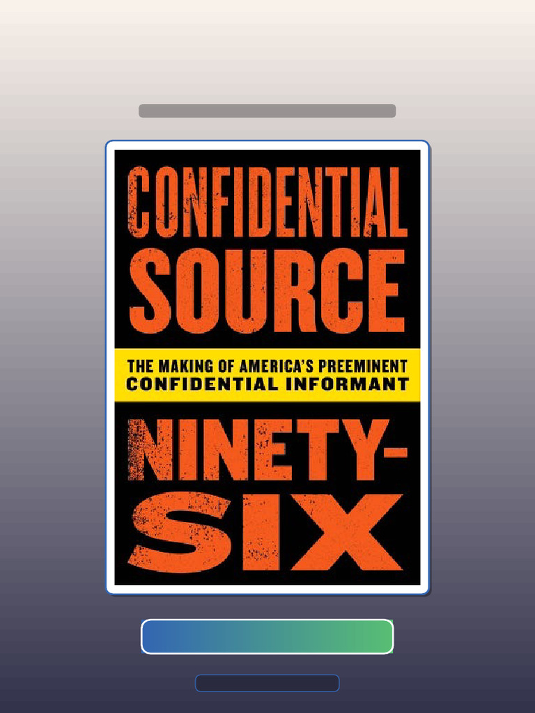 Confidential Source NinetySix The Making of Americas Preeminent ...
