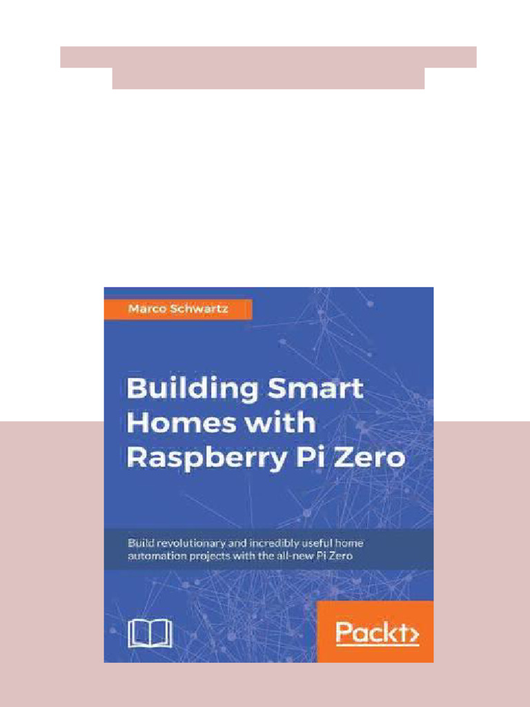 Building Smart Homes With Raspberry Pi Zero 1st Edition Marco Schwartz ...
