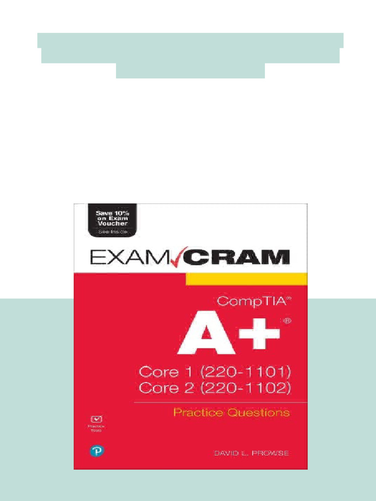 Comptia A+ Practice Questions Exam Cram Core 1 (220-1101) and Core 2 ...