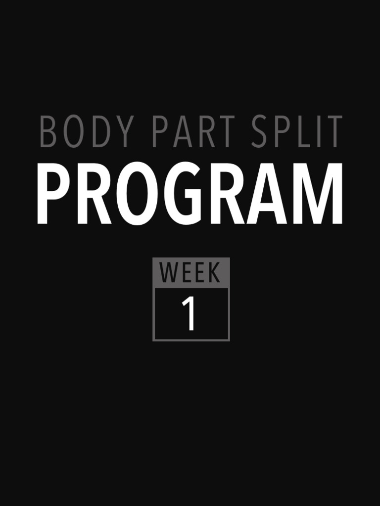 4-Week Body Part Split Workout Plan | PDF | Anatomical Terms Of Motion ...