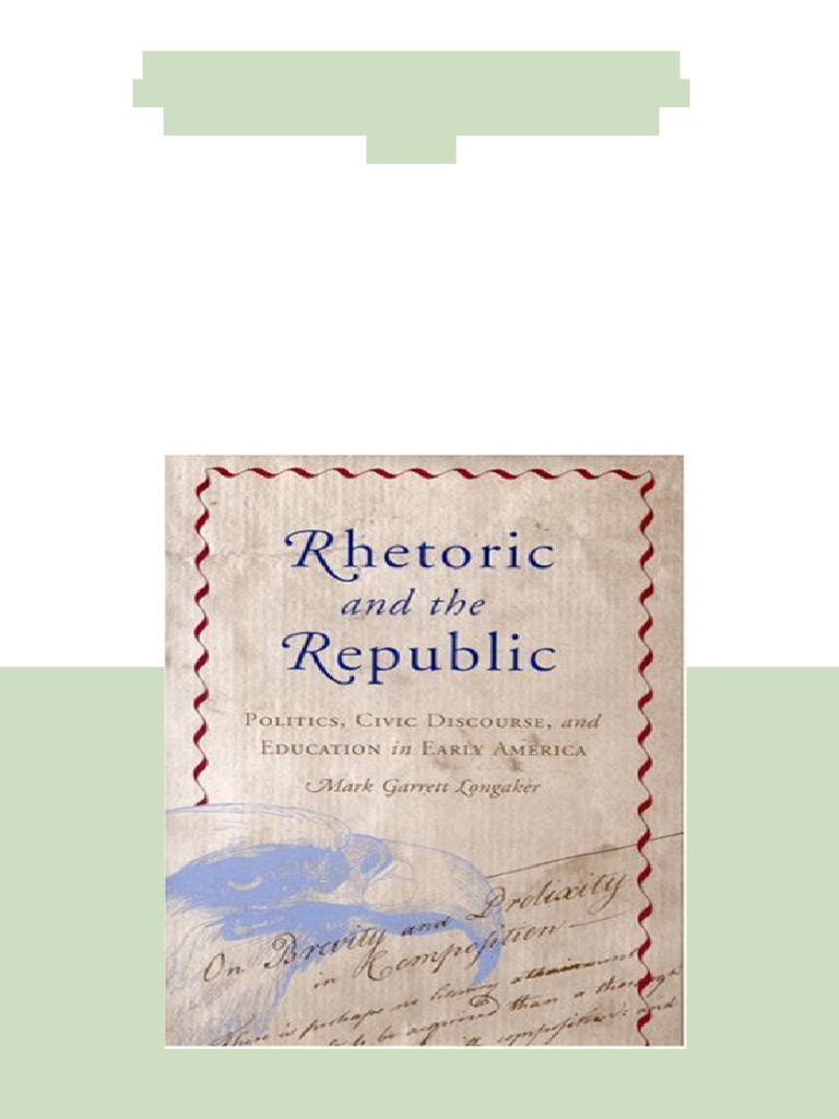Rhetoric and The Republic Politics Civic Discourse and Education in ...