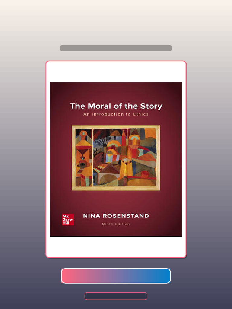 The Moral of The Story An Introduction To Ethics 9th Edition Nina ...