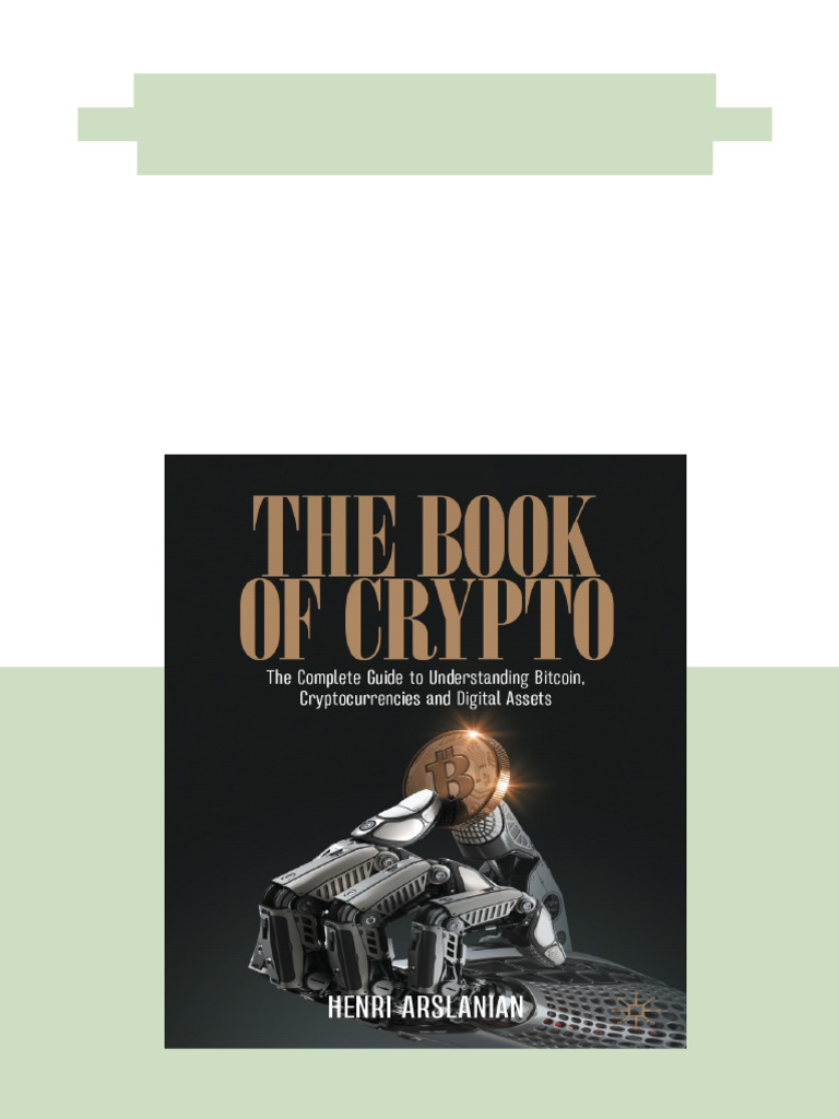 The Book of Crypto: The Complete Guide To Understanding Bitcoin,  Cryptocurrencies and Digital Assets Henri Arslanian Instant Access 2025 |  PDF | Evaluation | Mathematics