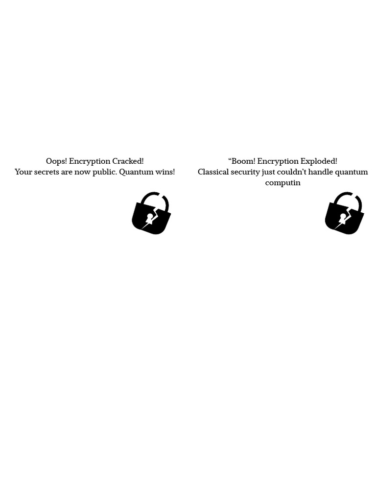 "Oops! Encryption Cracked! Your Secrets Are Now Public. Quantum Wins