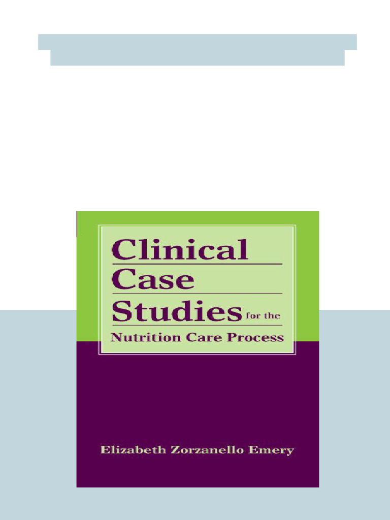 Clinical Case Studies For The Nutrition Care Process 1st Edition ...