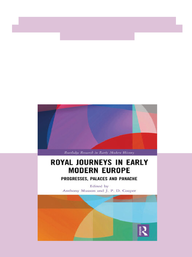 Royal Journeys in Early Modern Europe Progresses Palaces and Panache ...