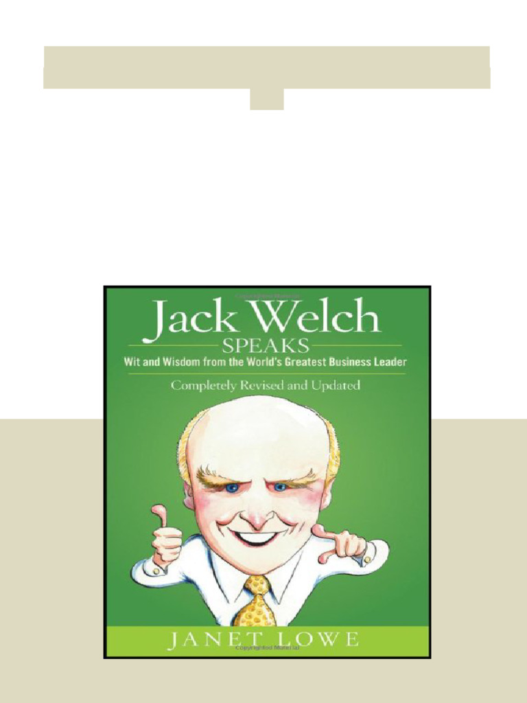 Jack Welch Speaks Wit and Wisdom From The World S Greatest