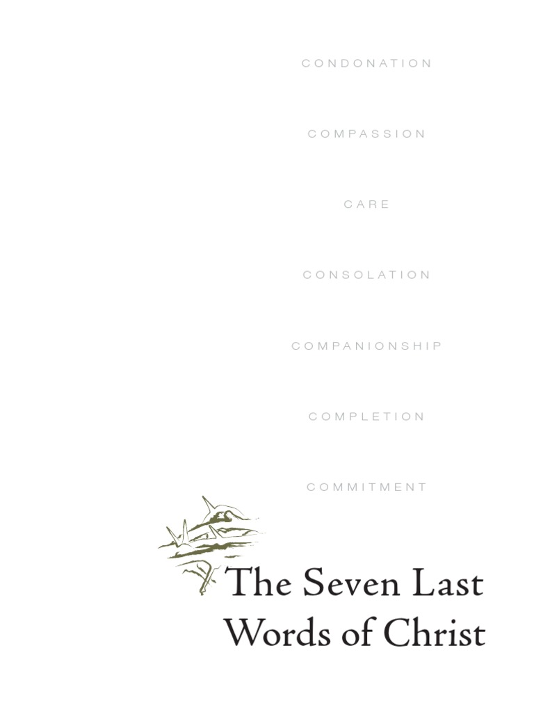 The Seven Last Words A Journey Of Forgiveness Compassion And Care