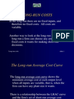 Long-Run Costs: in The Long-Run There Are No Fixed Inputs, and Therefore No Fixed Costs. All Costs Are Variable