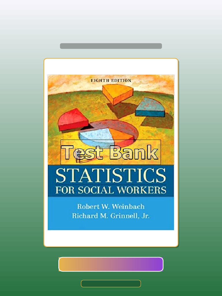 Get PDF of Statistics for Social Workers 8th Edition Weinbach | PDF | Multiple Choice | Statistics